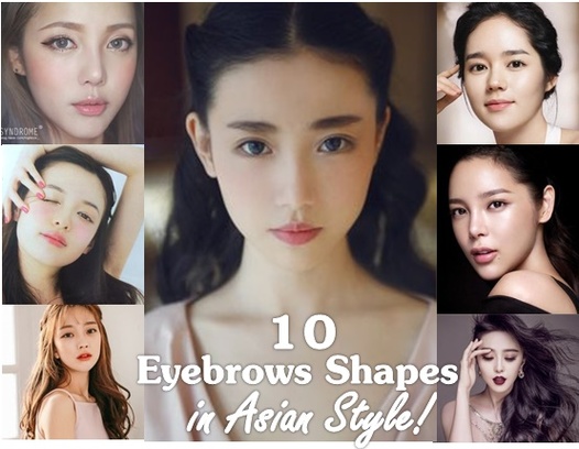 10  สไตล์การเขียนคิ้วที่เหมาะกับสาวเอเชียมากที่สุด Eyebrows Shapes in Asian Style