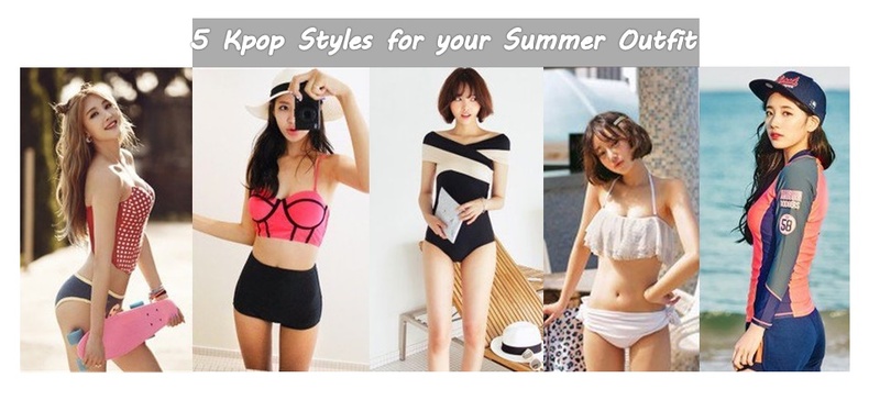  ชุดว่ายน้ำสไตล์เกาหลี สำหรับซัมเมอร์นี้ 5 K-pop Styles for your Summer Outfit