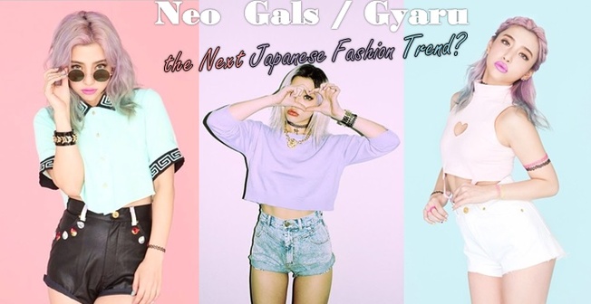 Neo Gal แฟชั่นสุดชิค ที่สาวขาแดนซ์ไม่ควรพลาด Neo  Gals / Gyaru the Next Japanese Fashion Trend?